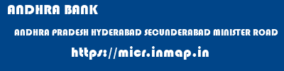 ANDHRA BANK  ANDHRA PRADESH HYDERABAD SECUNDERABAD MINISTER ROAD  micr code